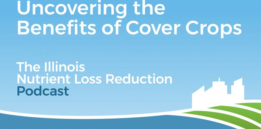 Episode 25 of the Illinois Nutrient Loss Reduction Podcast