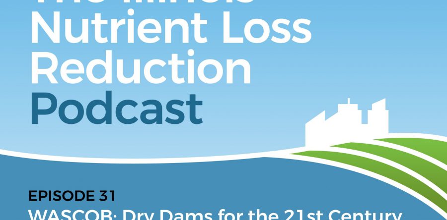 The Illinois Nutrient Loss Reduction Podcast – NEW EPISODE
