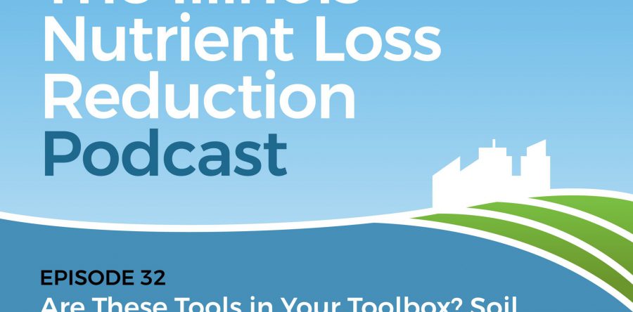 The Illinois Nutrient Loss Reduction Podcast – NEW EPISODE