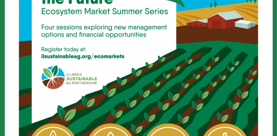 Illinois Sustainable Agriculture Partnership to host free webinar series to navigate ecosystem market opportunities